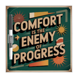 Comfort Is The Enemy Of Progress Dry Erase Board