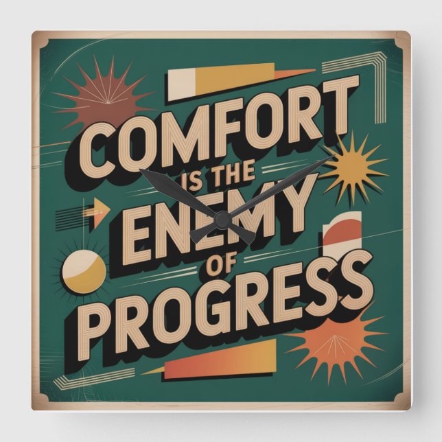 Comfort Is The Enemy Of Progress Square Wall Clock (Front)