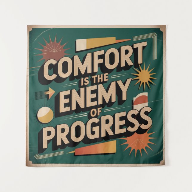 Comfort Is The Enemy Of Progress Tapestry (Front)