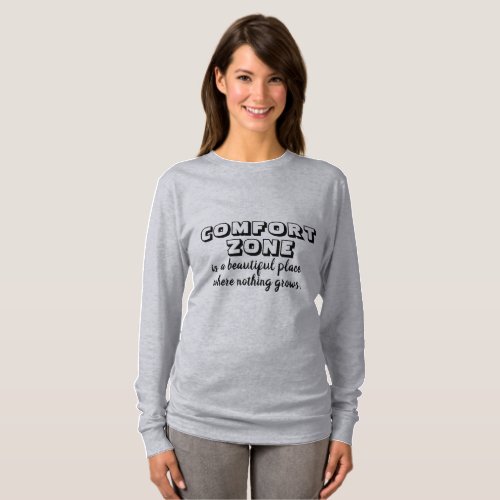 comfort zone beautiful place inspirational quote T_Shirt