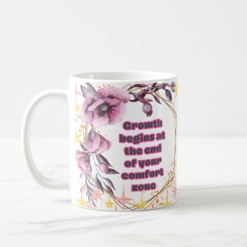 Comfort Zone Growth _ Motivational Floral Mug