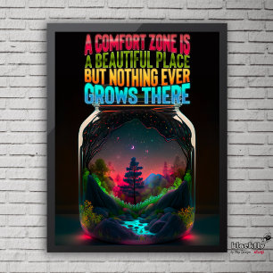 Comfort zone is a beautiful place motivational poster