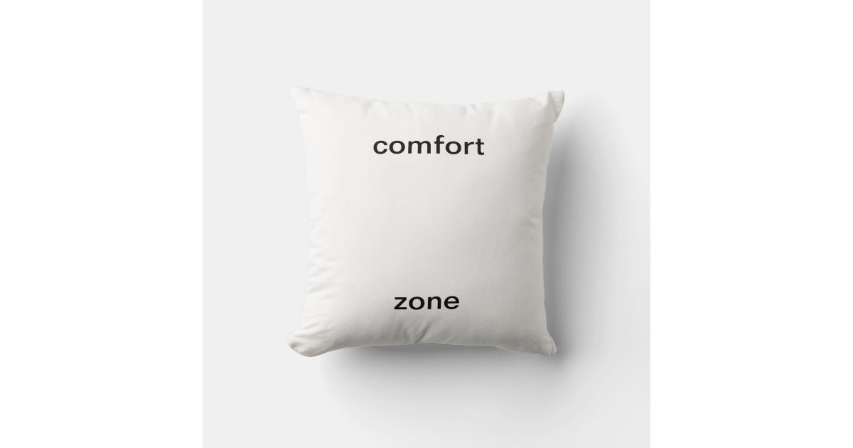 comfort zone pillow Zazzle