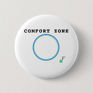 Comfort Zone Pinback Button