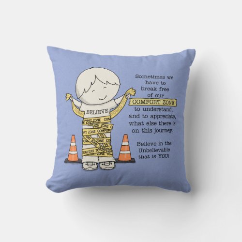 Comfort Zone Throw Pillow