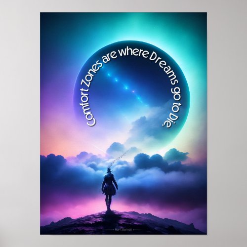 Comfort Zones are where Dreams go to Die Poster