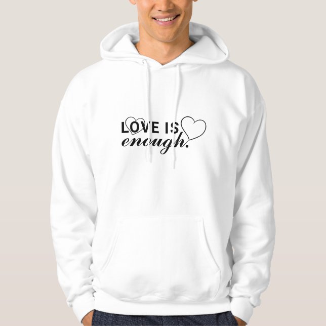 Comfortable Love is Enough Hoodie for Daily Style (Front)