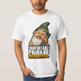 Comfortably Gnome T-shirt