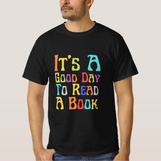 Comfy & Stylish: It's A Good Day To Read A Book T-Shirt