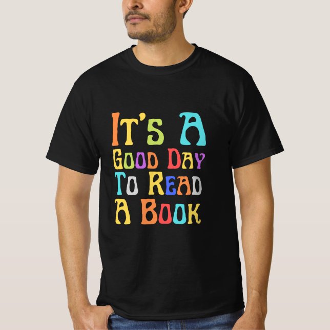 Comfy & Stylish: It's A Good Day To Read A Book  T-Shirt (Front)