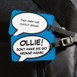 Comic Book Blue Personalized Funny Quote Luggage Tag<br><div class="desc">Give your luggage some Wham! Bang! Pow and it will scream out at you on the luggage belt. Personalize with your own name and contact details. Cool, trendy and fun design that puts the wham zap pow into your day. A great gift for you, your friends or your family. Designed...</div>