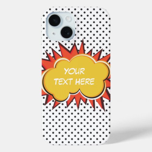 Comic Book Explosion Custom Text Bubble iPhone 15 Case