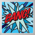 Comic Book Pop Art BANG Poster<br><div class="desc">COMIC BOOK POP ART BANG POSTER. Cool,  trendy and fun design that puts the wham,  zap,  pow into your day. A great gift for you,  your friends or your family. Designed by ComicBookPop© at www.zazzle.com/comicbookpop*</div>