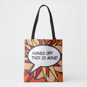 Comic Book Pop Art HANDS OFF. THIS IS MINE! Tote Bag