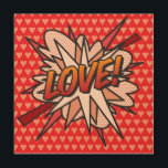 Comic Book Pop Art LOVE!<br><div class="desc">COMIC BOOK POP ART LOVE! WOOD PRINT. Cool, trendy and fun comic book pop art design that puts the wham, zap, pow into your home and your day. Designed by ComicBookPop© at www.zazzle.com/comicbookpop*</div>