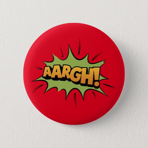 Comic Book Sound Effect _ aargh Pop Art Pinback Button