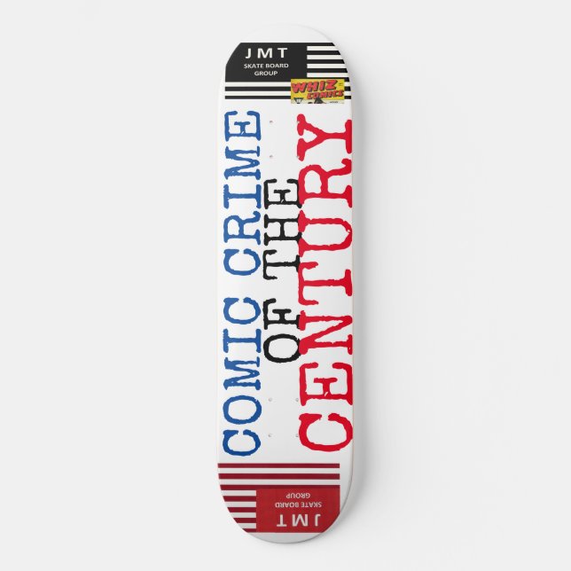 COMIC CRIME OF THE CENTURY 8 1/2" Skateboard Deck (Front)