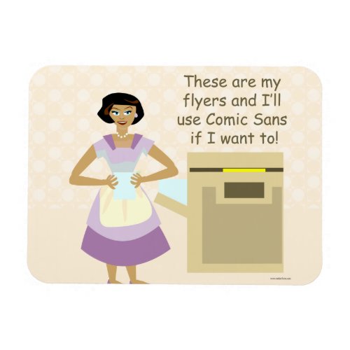Comic Sans Housewife Magnet