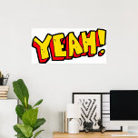 Comic Style Yeah Text Graphic in Bold Yellow Poster<br><div class="desc">Add a burst of energy to any space with this poster showcasing the retro comic style “Yeah!” graphic. Featuring bold yellow and red pop art lettering with a vintage comic book feel, it’s perfect for bedrooms, game rooms, offices, or creative spaces. A fun wall art choice for pop art and...</div>