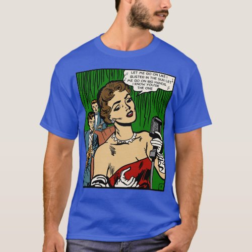 Comic Woman Sings Her Heart Out T_Shirt