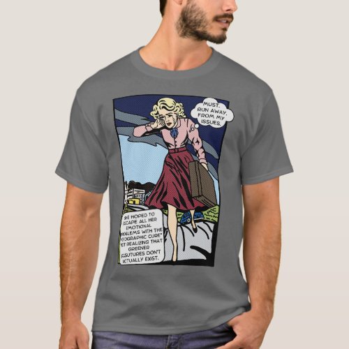 Comic Woman Tries To Run Away From Her Problems T_Shirt