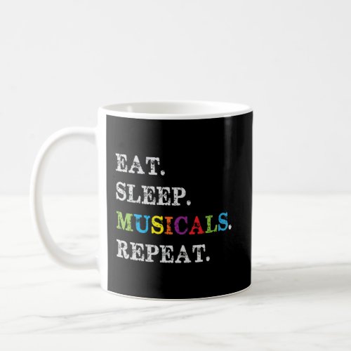 Comical Holiday Apparel Eat Sleep Musicals Repeat  Coffee Mug