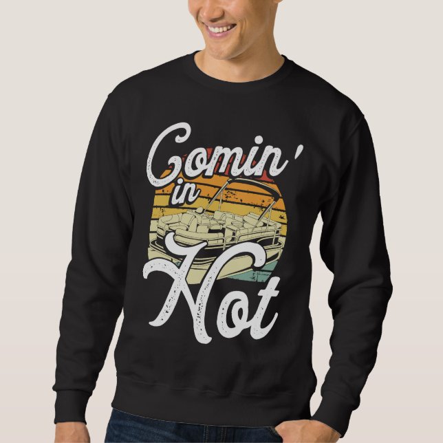 Comin In Hot Backprint Pontoon Boat Sweatshirt (Front)