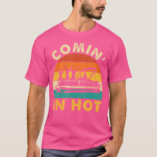 Comin' In Hot Boating Boat Lover Sailing Captain T-Shirt
