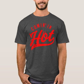 Comin In Hot Funny Apparel vintage T-Shirt