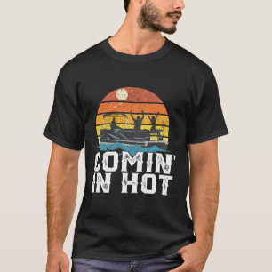 Comin In Hot Pontoon Boat Funny Boating Lake Gift  T-Shirt