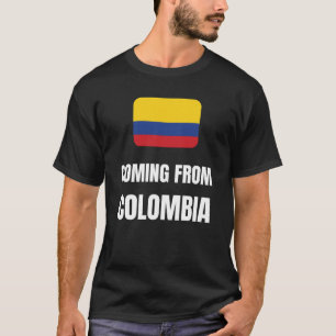 Coming from Colombia T-Shirt