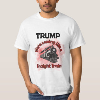 Coming Like A Freight Train T-Shirt