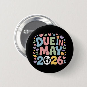 Coming May 2026 Due in New Baby Mom Pregnancy Button