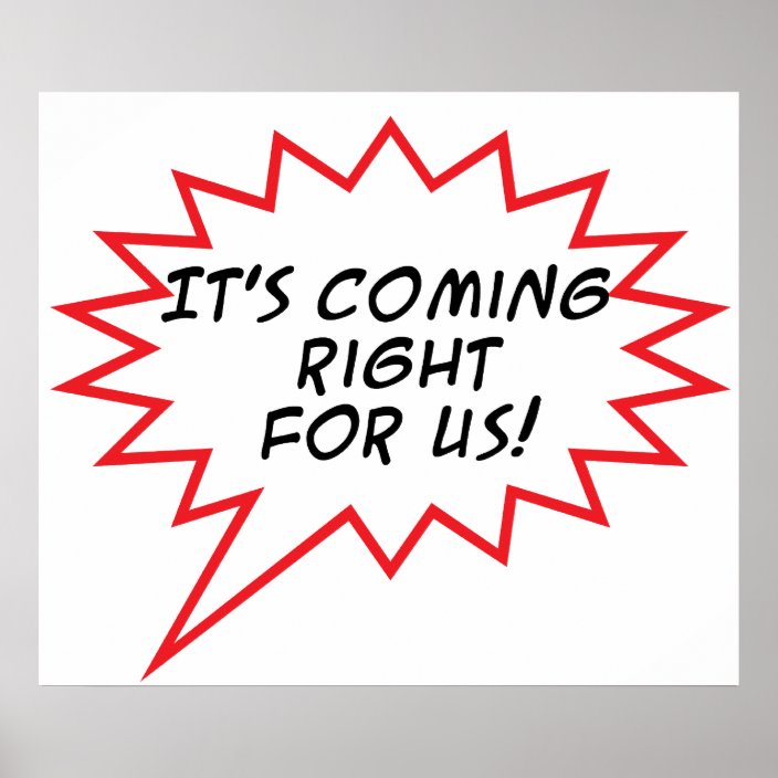 coming-right-for-us-poster-zazzle