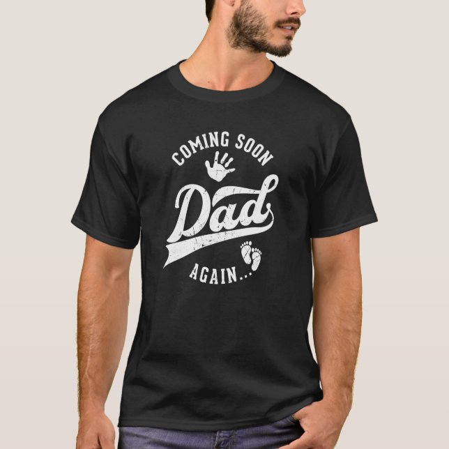 Coming Soon again Dad pregnancy 2nd 3rd time dad T-Shirt (Front)