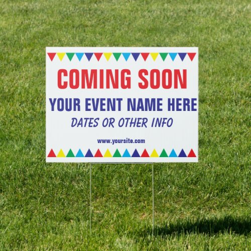 Coming Soon Event with colorful pennant border Sign