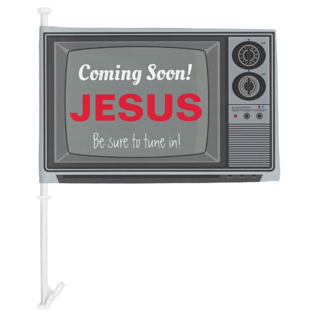 Coming Soon Jesus TV  Car Flag (Front)
