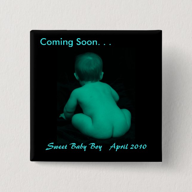 Coming Soon. . . Sweet Baby Boy ... Pinback Button (Front)