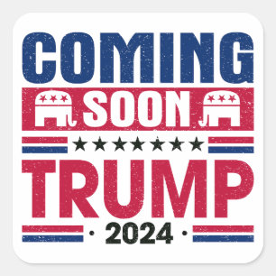 Coming Soon Trump 2024 President Square Sticker
