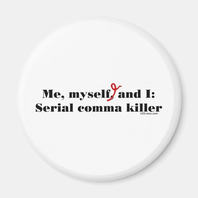 Comma Killer Magnet (Front)