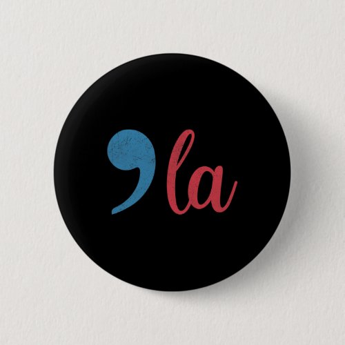 Comma La 2024 Funny  Button