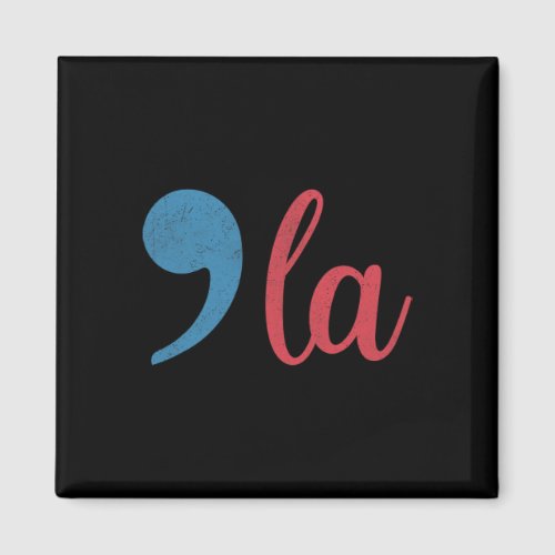 Comma La 2024 Funny  Magnet