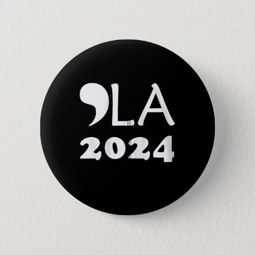 Comma La 2024 President Kamala Harris 2024 Preside Button