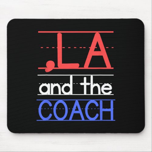 Comma La And The Coach Harris Walz 2024 Educators  Mouse Pad