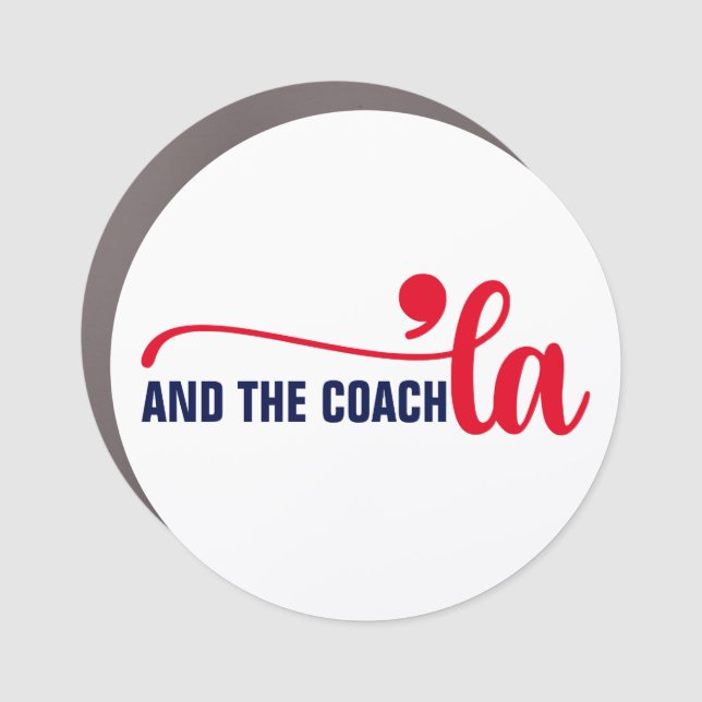Comma la & Coach | Kamala Harris Coach Car Magnet (Front)