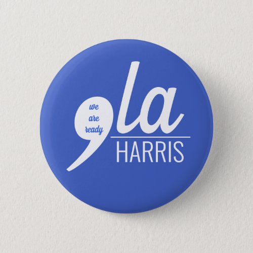 Comma_LA for Kamala Harris Button