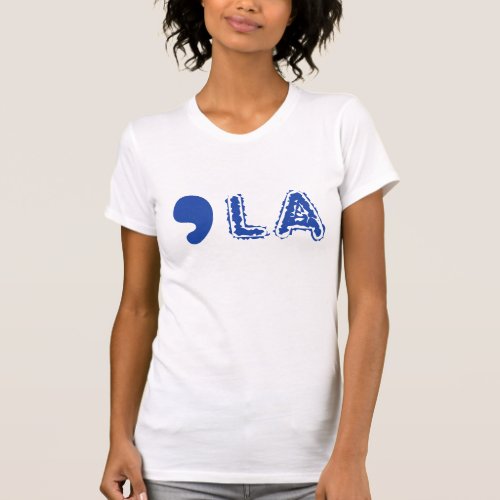 Comma_LA for Kamala Harris T_Shirt