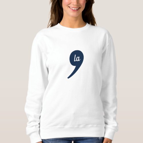 Comma_LA for Kamala Harris T_Shirt Sweatshirt