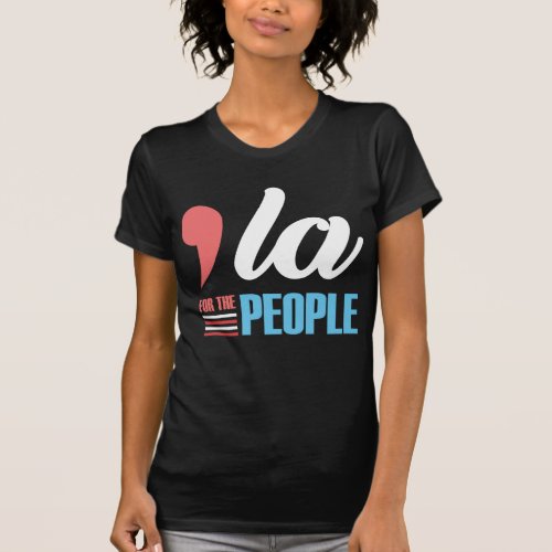 Comma_la for the People Kamala Harris Election T_Shirt