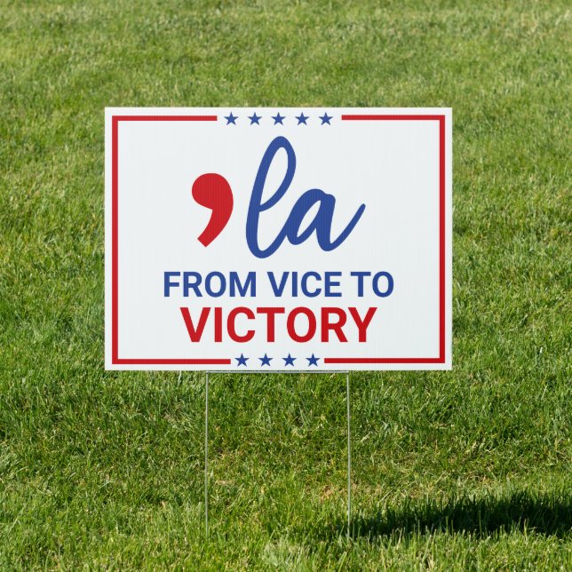 Comma La From Vice To Victory Election Sign (Insitu)
